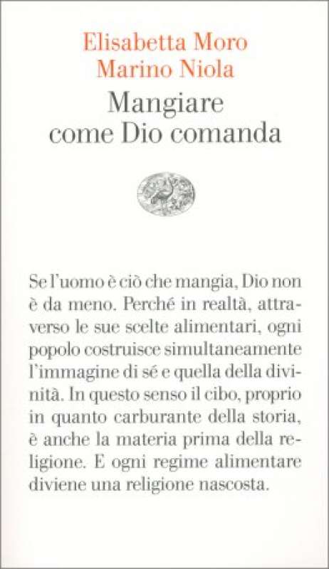 mangiare come dio comanda di elisabetta moro e marino niola