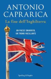 la fine dell’inghilterra antonio caprarica