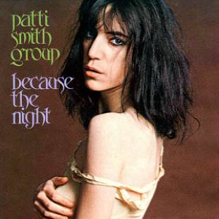 PATTI SMITH BECAUSE THE NIGHT