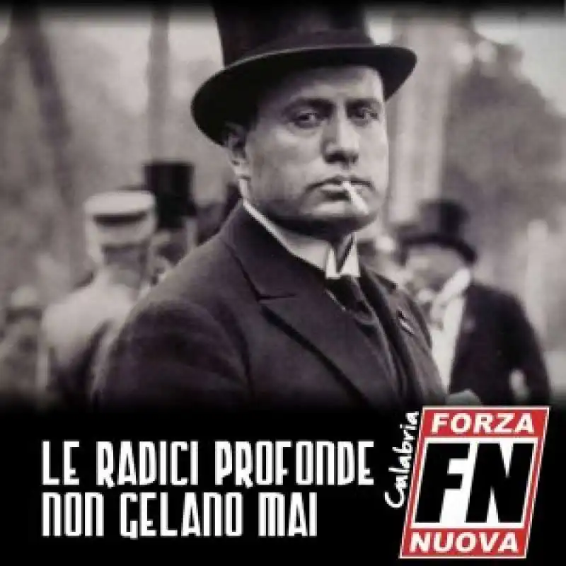 BENITO MUSSOLINI SUL MANIFESTO PER LA CAMPAGNA DI TESSERAMENTO DI FORZA NUOVA