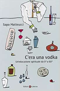 SAPO MATTEUCCI C'ERA UNA VODKA