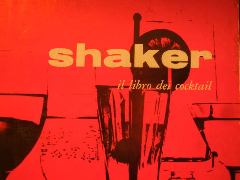 SHAKER IL LIBRO DEI COCKTAIL DI UMEBRTO ECO E ROBERTO LEYDI