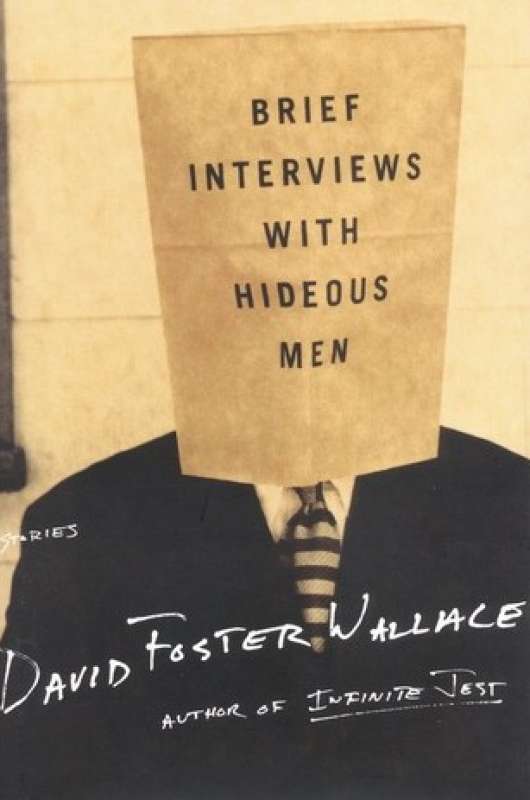 brief interviews with hideous men david foster wallace