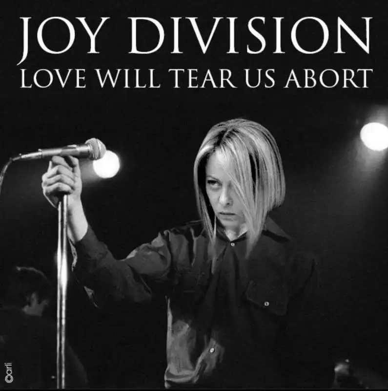 LOVE WILL TEAR US ABORT - MEME SU GIORGIA MELONI BY EMILIANO CARLI 