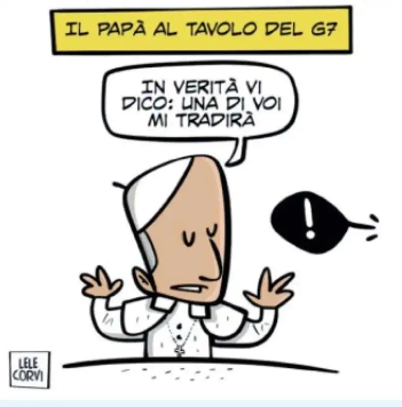 PAPA FRANCESCO AL G7 - VIGNETTA BY LELE CORVI -  IL GIORNALONE - LA STAMPA