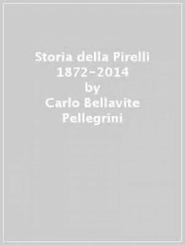 BELLAVITE PELLEGRINI STORIA DELLA PIRELLI