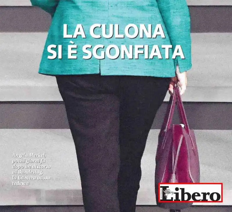 PRIMA PAGINA DI LIBERO SULLA MERKEL - LA CULONA SI E SGONFIATA