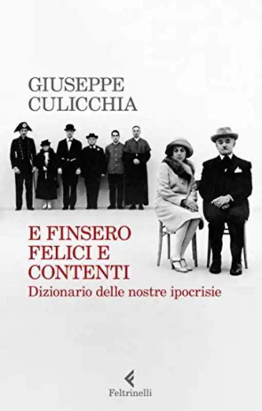 e finsero felici e contenti. dizionario delle nostre ipocrisie