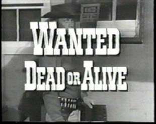 wanted dead or alive