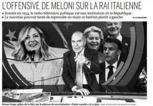 L OFFENSIVA DI GIORGIA MELONI SULLA RAI - PRIMA PAGINA LE MONDE