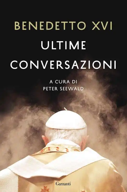 BENEDETTO XVI ULTIME CONVERSAZIONI