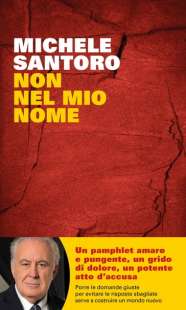 NON NEL MIO NOME MICHELE SANTORO