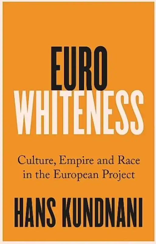 Eurowhiteness - il saggio di Hans Kundnani