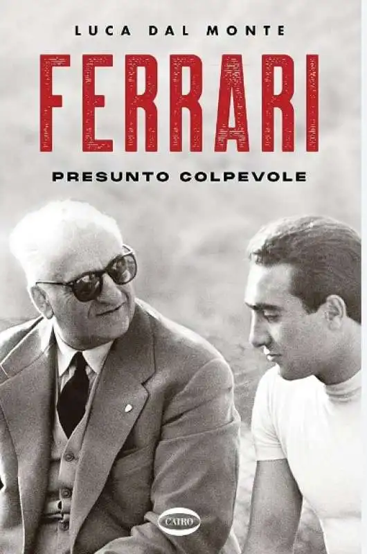 FERRARI PRESUNTO COLPEVOLE - DI LUCA DAL MONTE