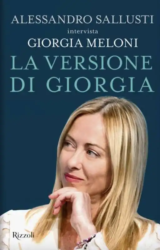 LA VERSIONE DI GIORGIA - ALESSANDRO SALLUSTI INTERVISTA GIORGIA MELONI - ED RIZZOLI 