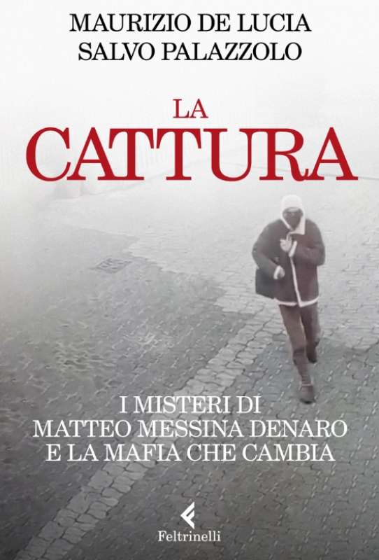 libro la cattura di maurizio de lucia e salvo palazzolo