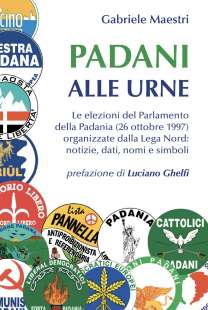 PADANI ALLE URNE DI GABRIELE MAESTRI