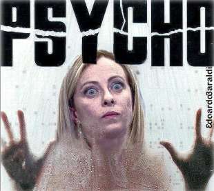 GIORGIA MELONI - PSYCHO - MEME BY EDOARDO BARALDI