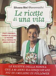 le ricette di una vita il libro di silvana bini nonna silvi