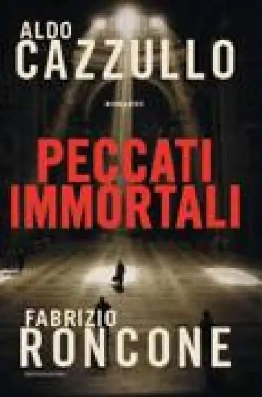 ALDO CAZZULLO E FABRIZIO RONCONE - PECCATI MORTALI