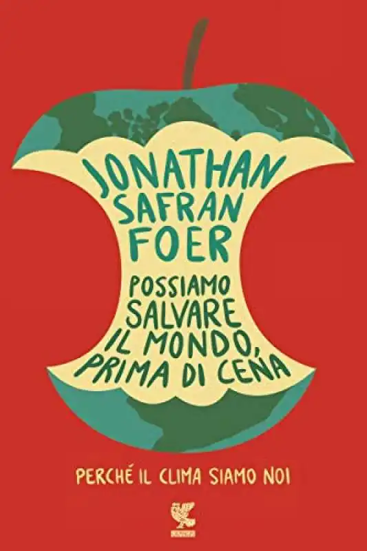 jonathan safran foer   possiamo salvare il mondo, prima di cena