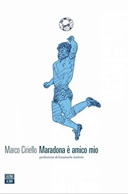 MARCO CIRIELLO - MARADONA È AMICO MIO