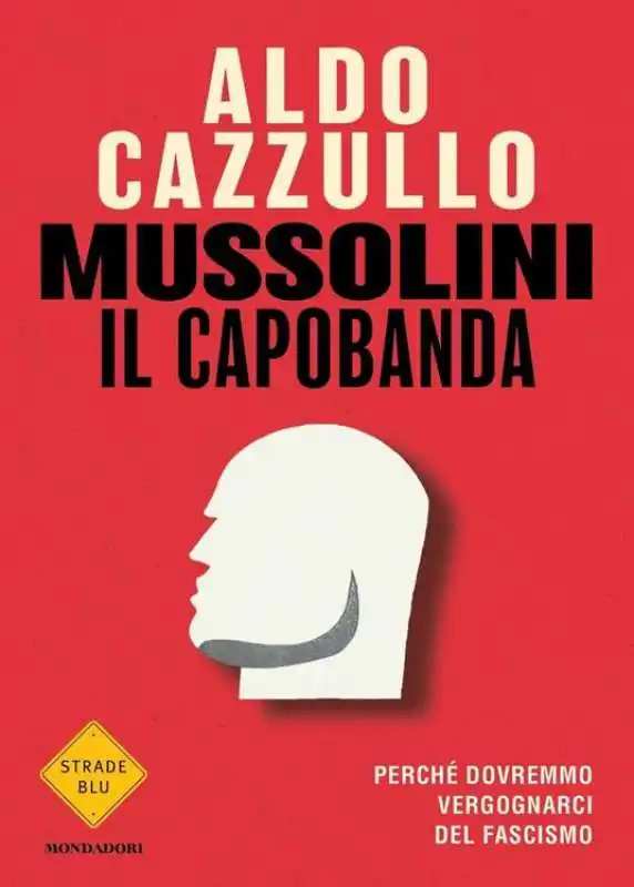 ALDO CAZZULLO - MUSSOLINI IL CAPOBANDA 