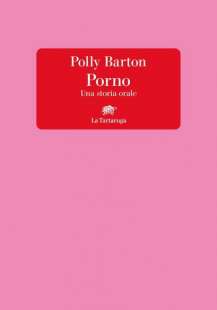 Polly Burton - Porno - una storia orale