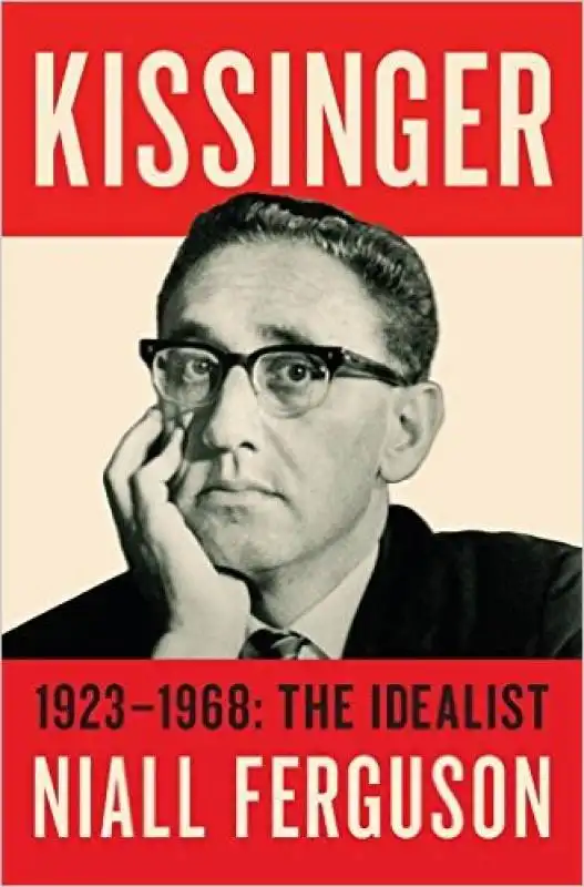 KISSINGER - THE IDEALIST