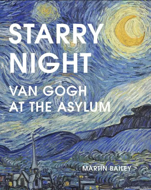 STARRY NIGHT, VAN GOGH AT THE ASYLUM