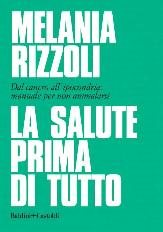 MELANIA RIZZOLI LA SALUTE PRIMA DI TUTTO