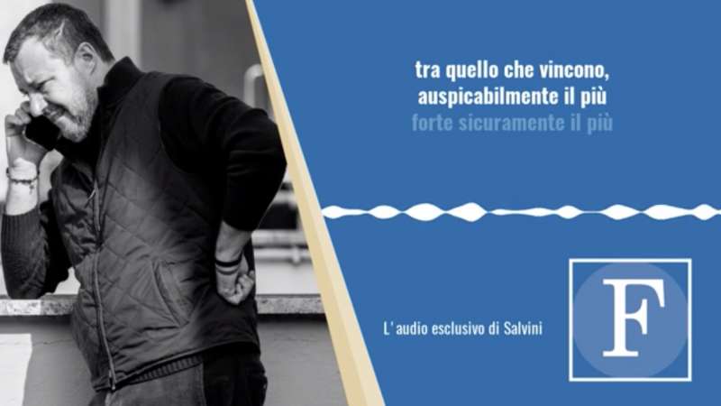 IL SECONDO AUDIO DI SALVINI PUBBLICATO DAL FOGLIO