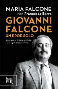 MARIA FALCONE CON FRANCESCA BARRA - GIOVANNI FALCONE, UN EROE SOLO