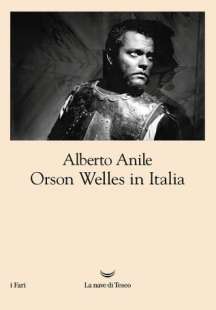 orson wellEs in italia alberto anile