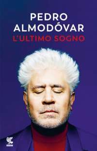 pedro almodovar - l ultimo sogno