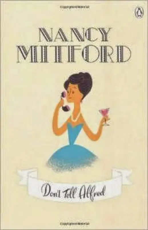 nancy  mitford  non dirlo ad alfred 