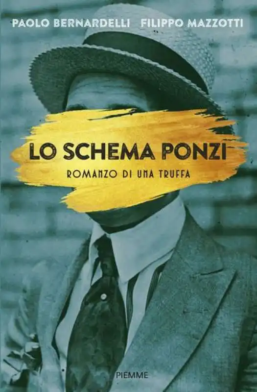 PAOLO BERNARDELLI FILIPPO MAZZOTTI - LO SCHEMA PONZI 