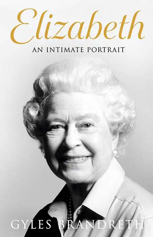 ELIZABETH - AN INTIMATE PORTRAIT - DI GYLES BRANDRETH 