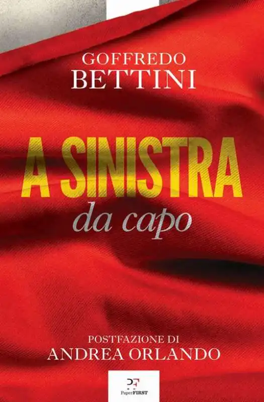 GOFFREDO BETTINI - A SINISTRA DA CAPO