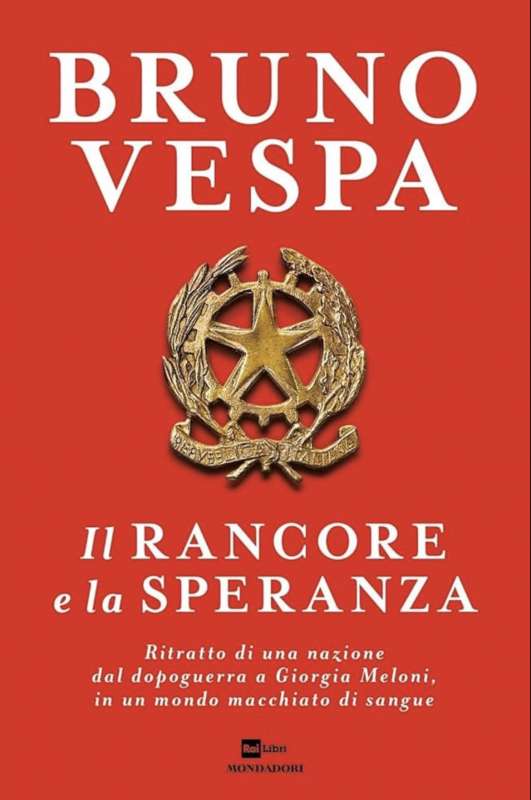 BRUNO VESPA - IL RANCORE E LA SPERANZA