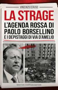 la strage. l agenda rossa di paolo borsellino e i depistaggi di via d amelio di vincenzo ceruso