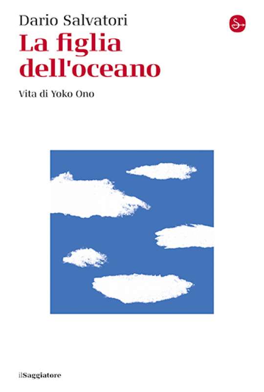 La figlia dell'oceano - VITA DI YOKO ONO