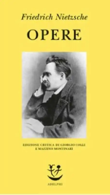 tutte le opere di Friedrich Nietzsche ripubblicate da adelphi