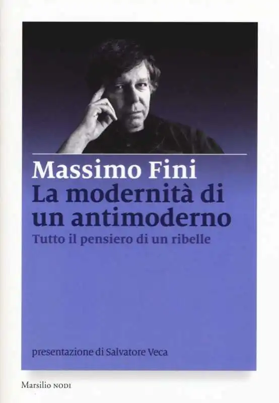 MASSIMO FINI LA MODERNITA DI UN ANTIMODERNO