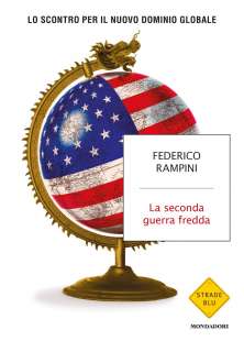 FEDERICO RAMPINI - LA SECONDA GUERRA FREDDA