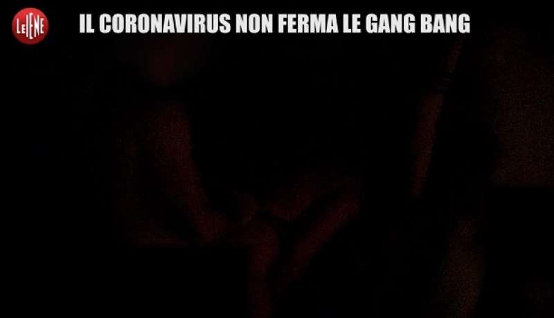 le gang bang durante la pandemia servizio le iene 10