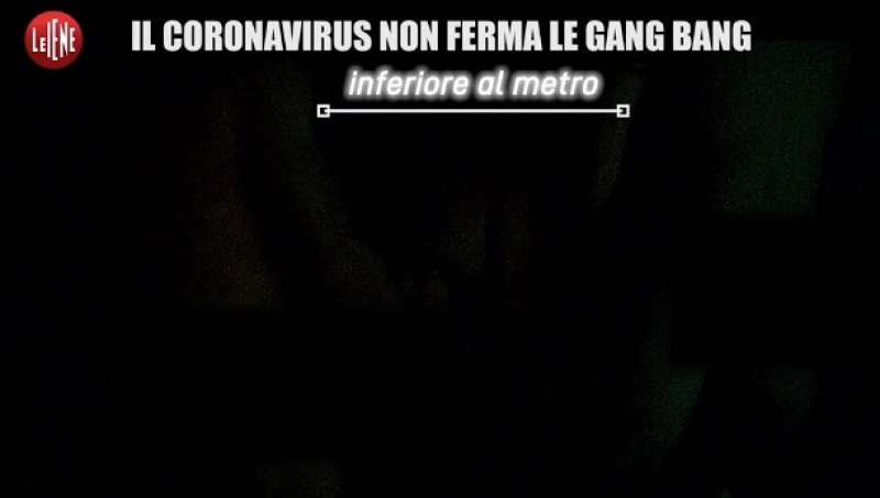 le gang bang durante la pandemia servizio le iene 11