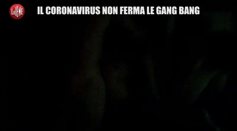 le gang bang durante la pandemia   servizio le iene 6