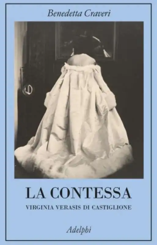 la contessa. virginia verasis di castiglione benedetta craveri 