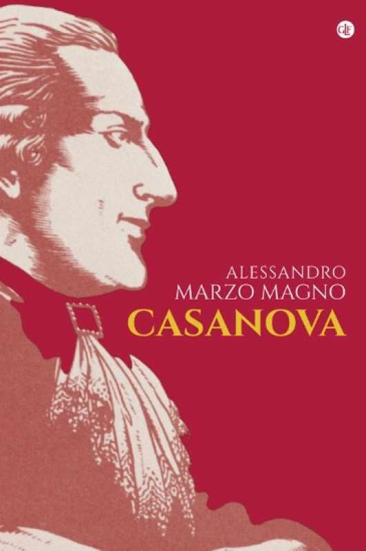 biografia di casanova di Alessandro Marzo Magno